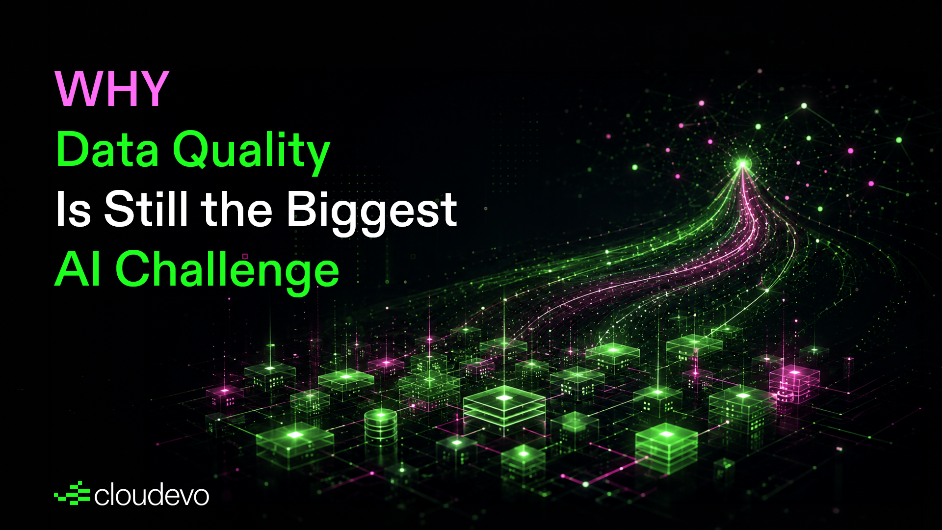 Why Data Quality Is Still the Biggest AI Challenge